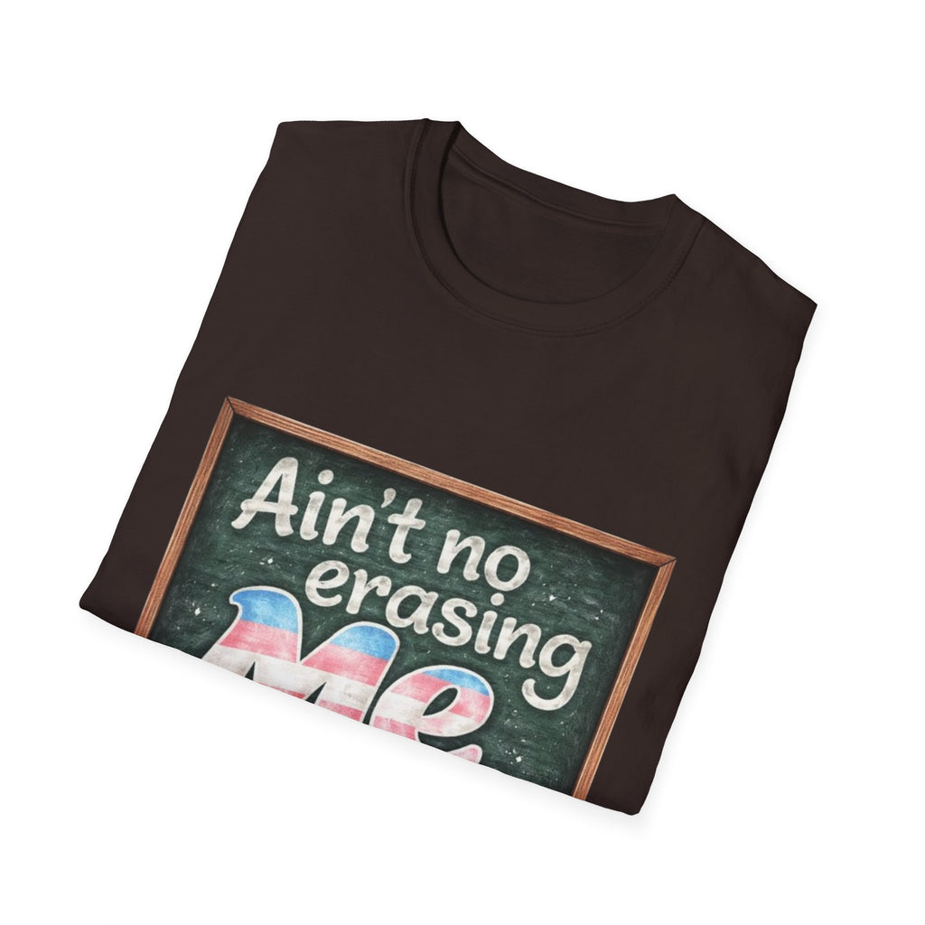 Ain't No Erasing Me Chalkboard T-Shirt — Funny Teacher Pride Tee