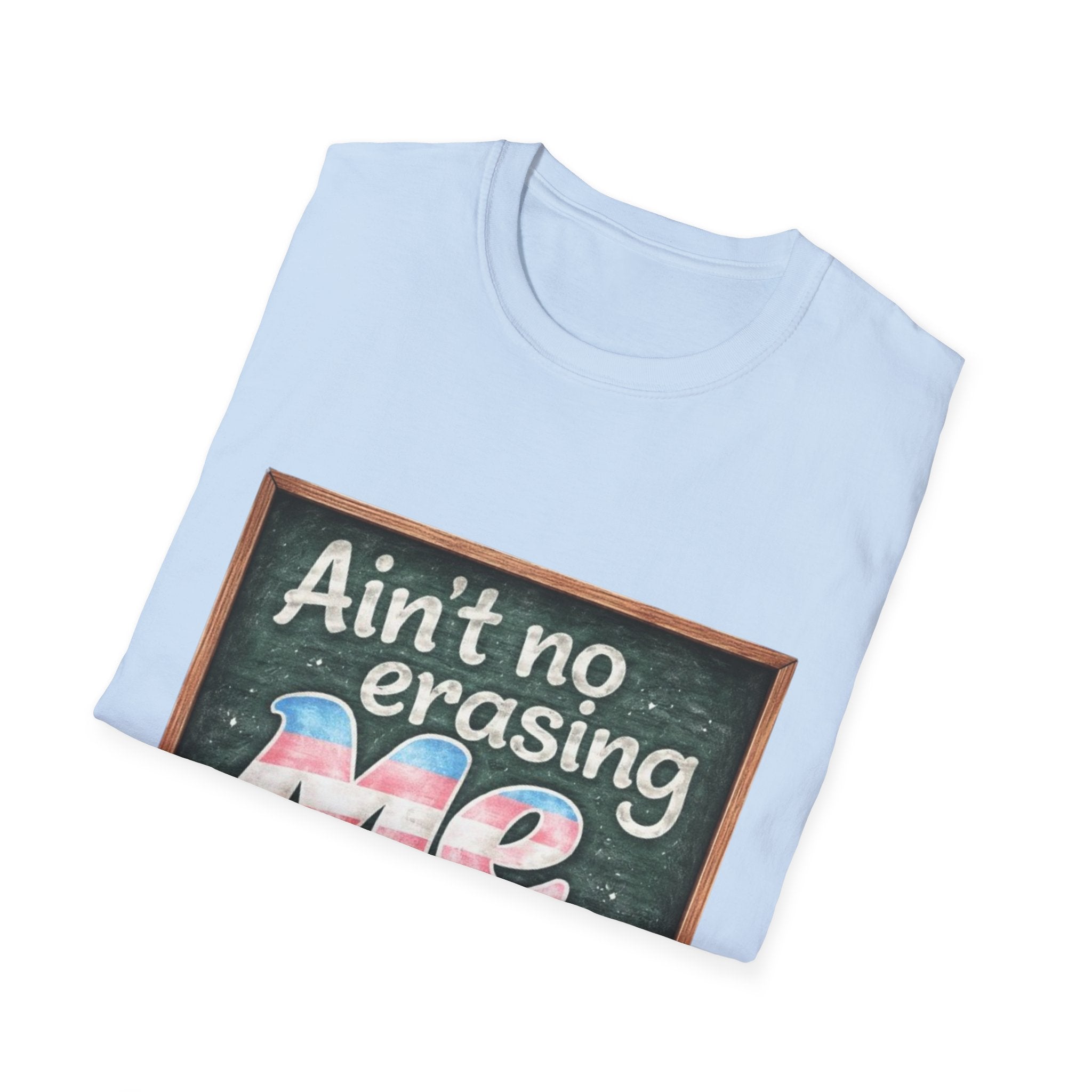 Ain't No Erasing Me Chalkboard T-Shirt — Funny Teacher Pride Tee