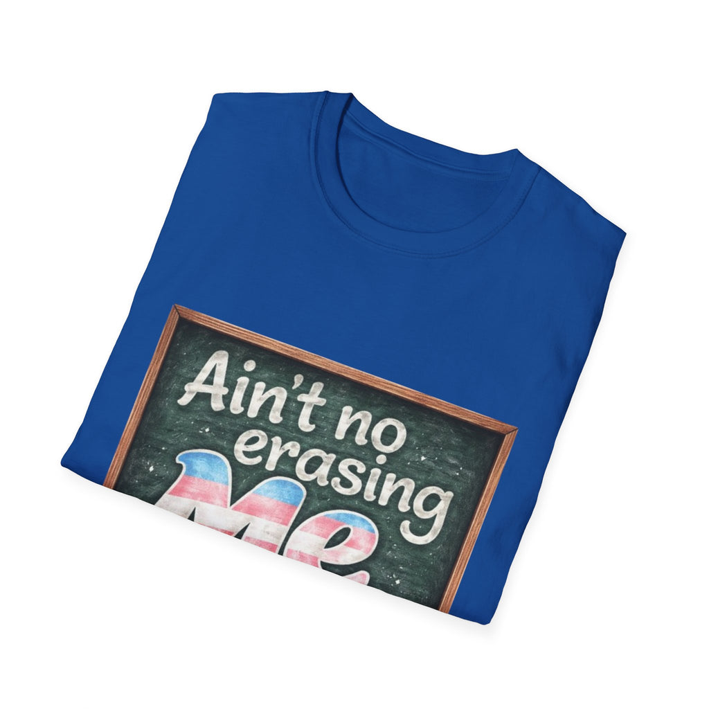 Ain't No Erasing Me Chalkboard T-Shirt — Funny Teacher Pride Tee