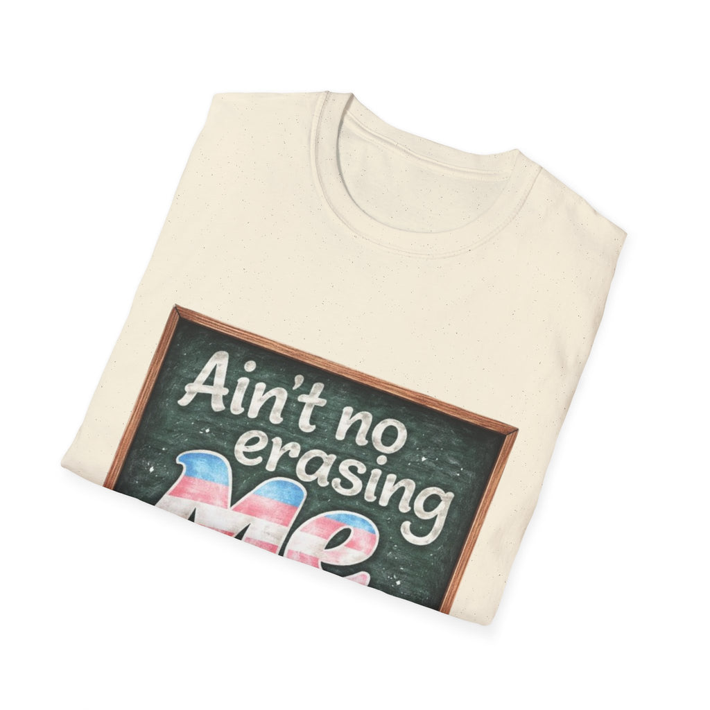 Ain't No Erasing Me Chalkboard T-Shirt — Funny Teacher Pride Tee