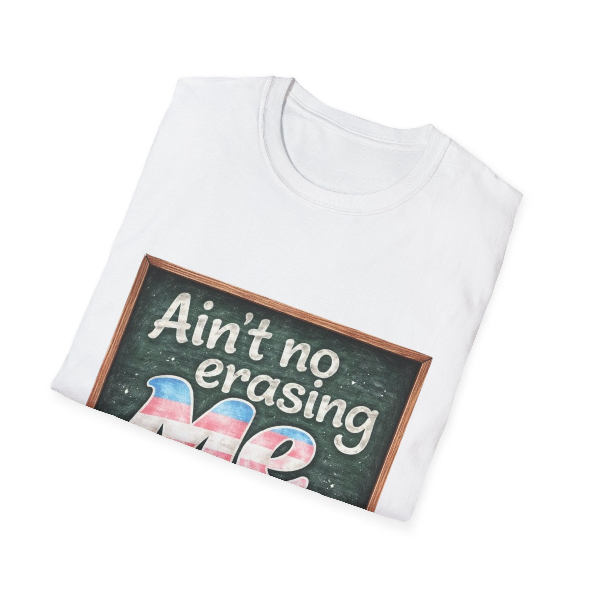 Ain't No Erasing Me Chalkboard T-Shirt — Funny Teacher Pride Tee