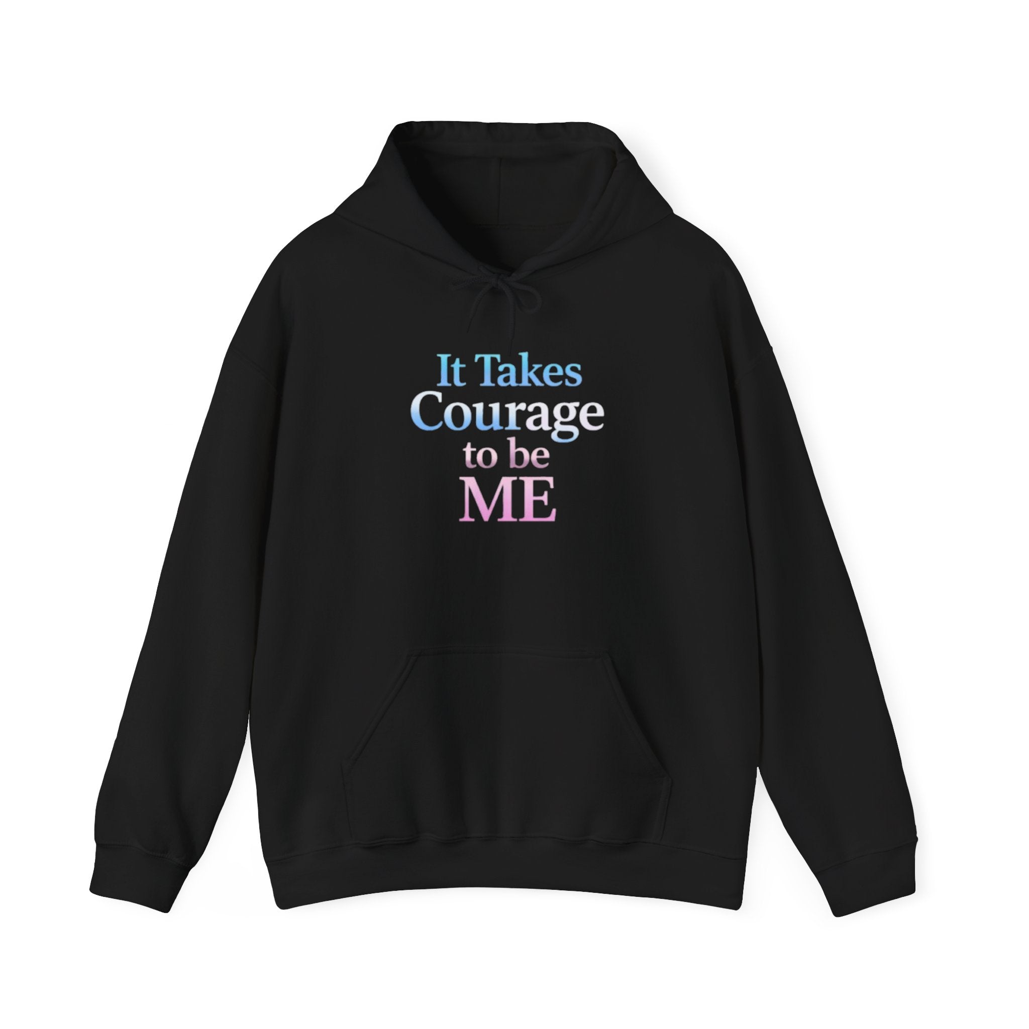 Transgender Pride Hoodie – "It Takes Courage to Be Me" Comfort Pullover