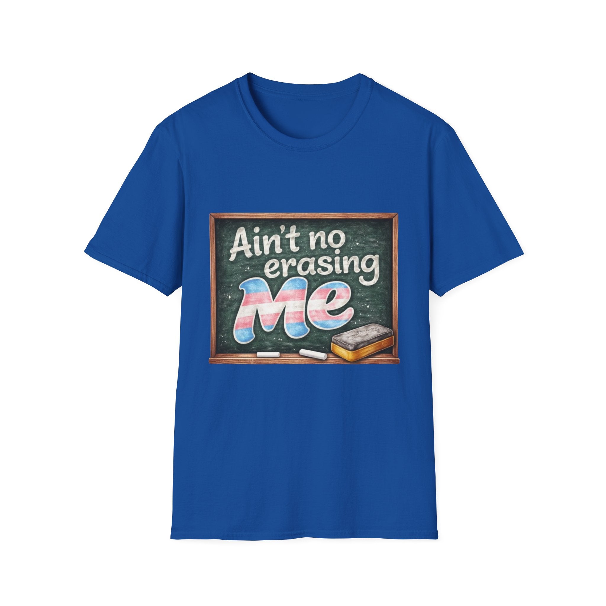 Ain't No Erasing Me Chalkboard T-Shirt — Funny Teacher Pride Tee