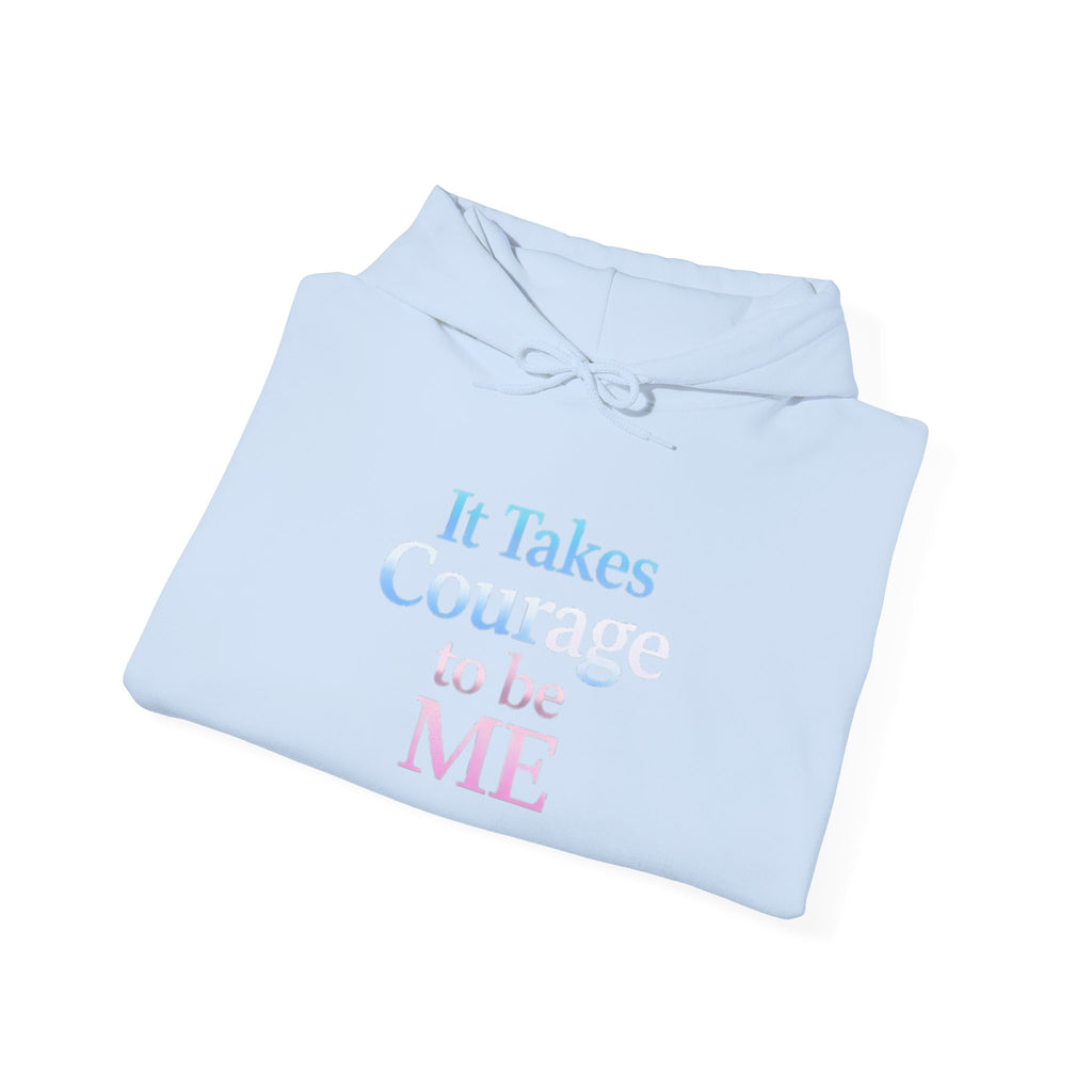 Beautifully Trans— "It Takes Courage to Be Me" Pullover
