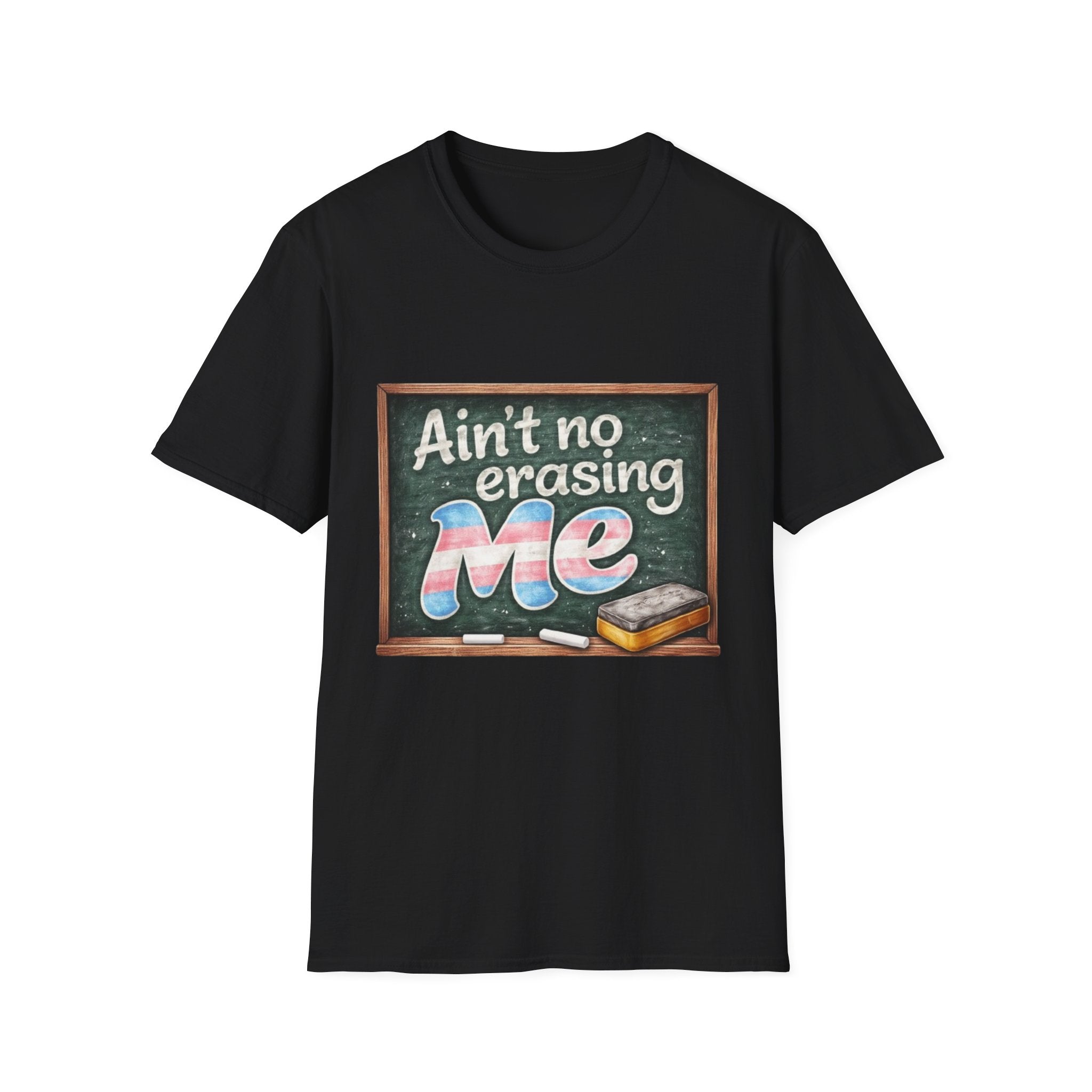 Ain't No Erasing Me Chalkboard T-Shirt — Funny Teacher Pride Tee