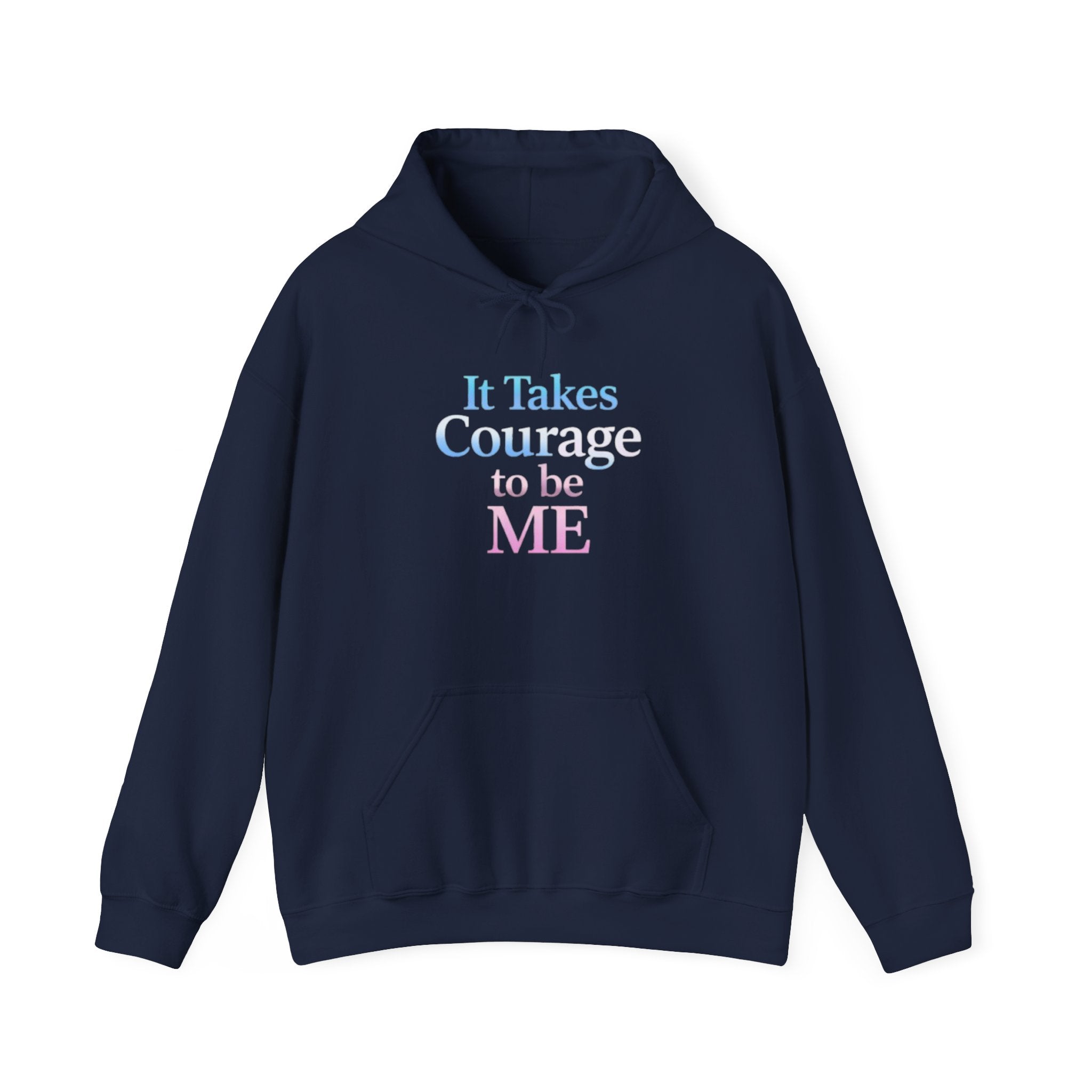 Transgender Pride Hoodie – "It Takes Courage to Be Me" Comfort Pullover