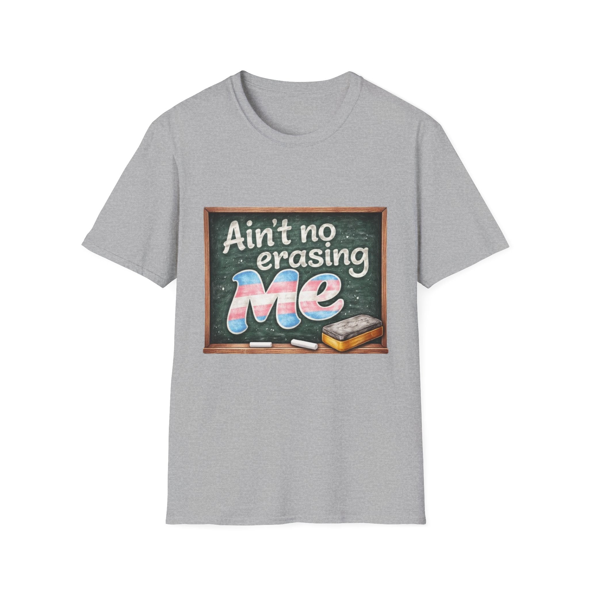 Ain't No Erasing Me Chalkboard T-Shirt — Funny Teacher Pride Tee