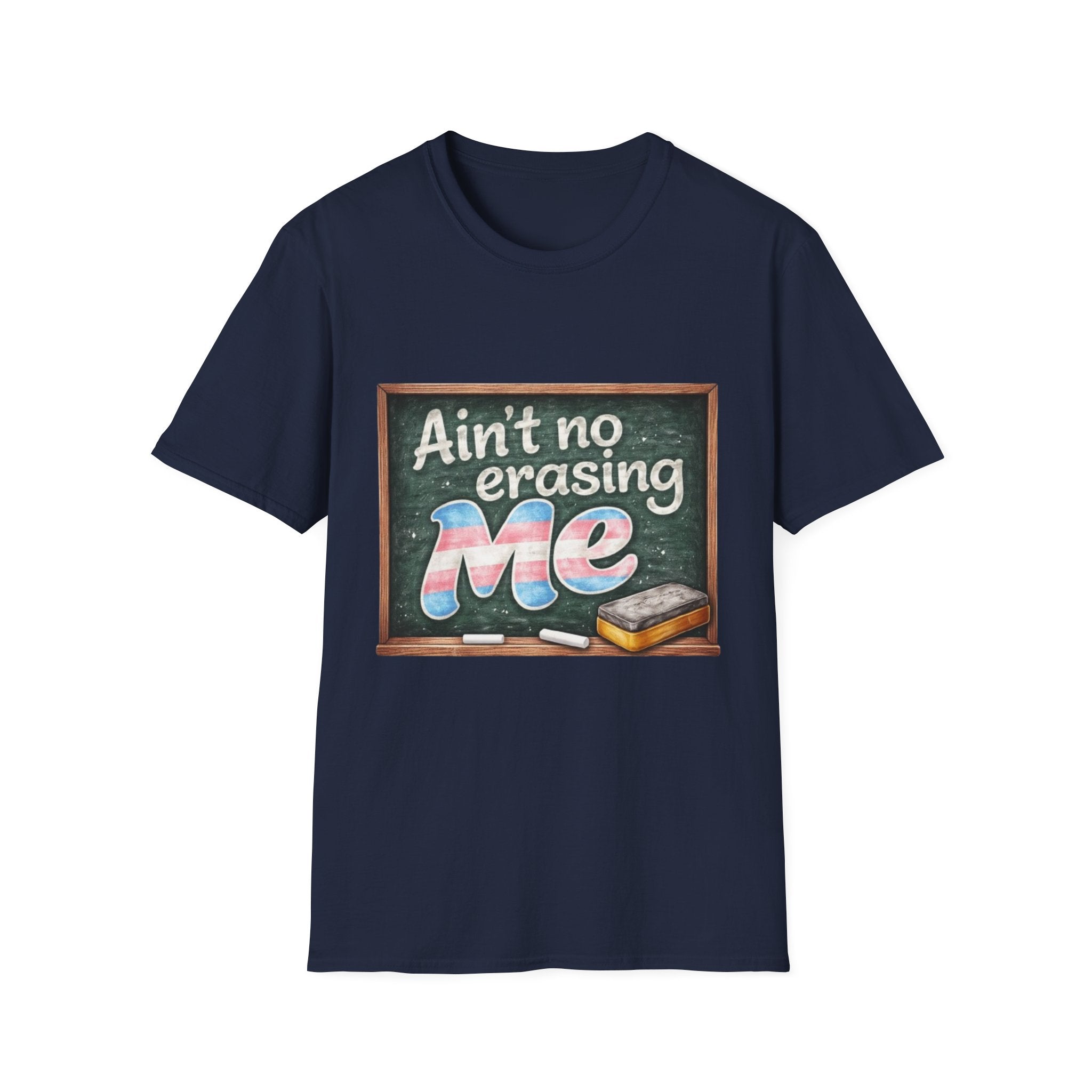 Ain't No Erasing Me Chalkboard T-Shirt — Funny Teacher Pride Tee