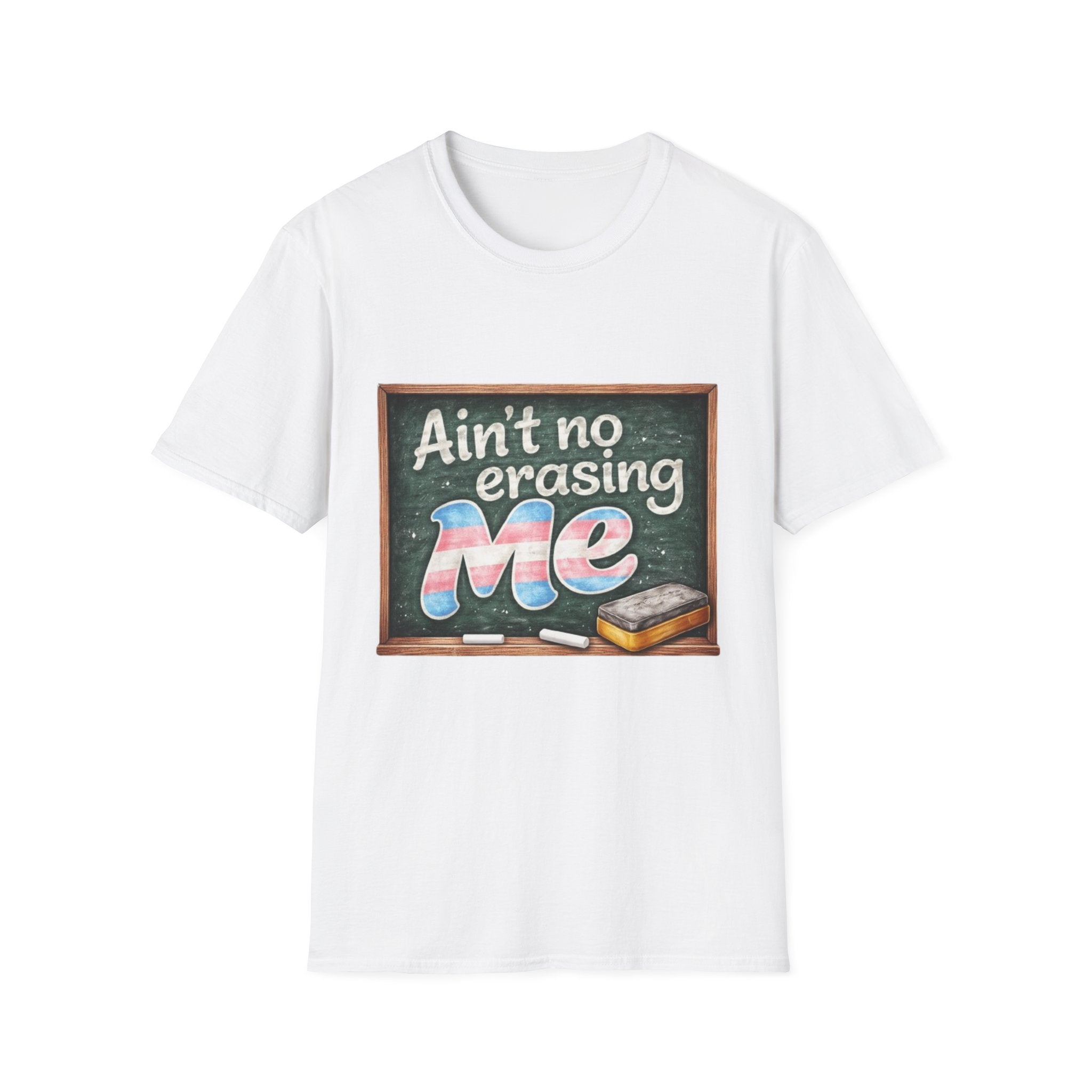 Ain't No Erasing Me Chalkboard T-Shirt — Funny Teacher Pride Tee